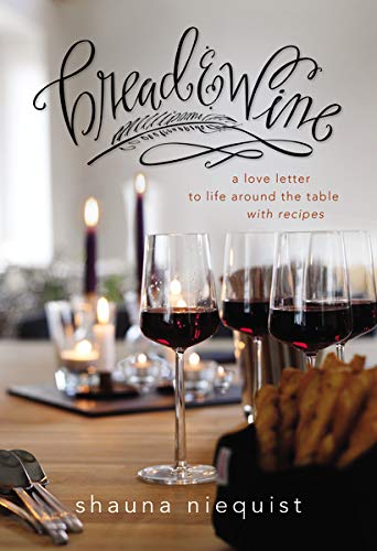 Book Cover Bread and Wine: A Love Letter to Life Around the Table with Recipes