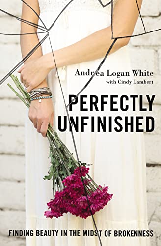 Book Cover Perfectly Unfinished: Finding Beauty in the Midst of Brokenness
