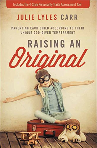 Book Cover Raising an Original: Parenting Each Child According to their Unique God-Given Temperament
