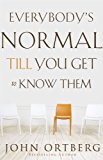 Everybody's Normal Till You Get to Know Them