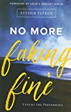 No More Faking Fine: Ending the Pretending