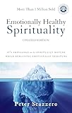 Emotionally Healthy Spirituality: It's Impossible to Be Spiritually Mature, While Remaining Emotionally Immature