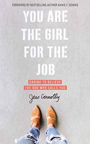 Book Cover You Are the Girl for the Job: Daring to Believe the God Who Calls You