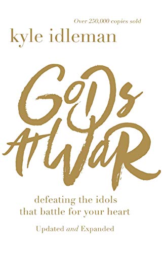 Book Cover Gods at War: Defeating the Idols that Battle for Your Heart