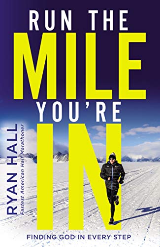 Book Cover Run the Mile You're In: Finding God in Every Step
