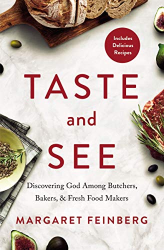 Book Cover Taste and See: Discovering God among Butchers, Bakers, and Fresh Food Makers