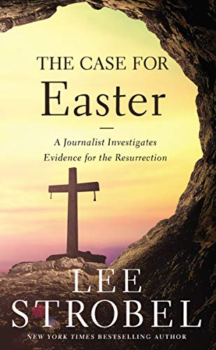 Book Cover The Case for Easter: A Journalist Investigates Evidence for the Resurrection (Case for ... Series)