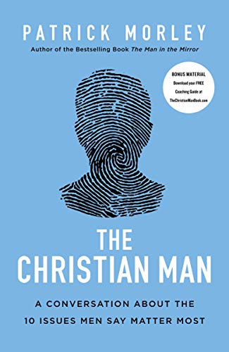 Book Cover The Christian Man: A Conversation About the 10 Issues Men Say Matter Most