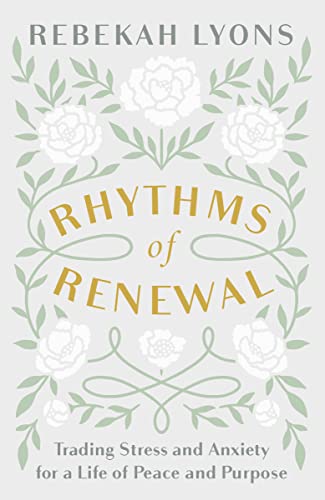 Book Cover Rhythms of Renewal: Trading Stress and Anxiety for a Life of Peace and Purpose