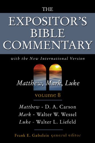 Book Cover The Expositor's Bible commentary : Matthew, Mark, Luke, with the New international version of the Holy Bible (Expositor's Bible commentary, Vol.8)