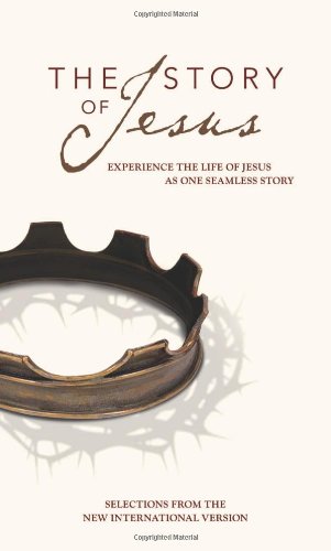Book Cover NIV, Story of Jesus, Paperback: Experience the Life of Jesus as One Seamless Story (The Story)