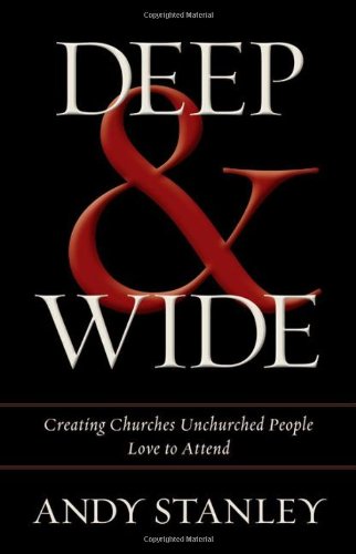 Book Cover Deep and   Wide: Creating Churches Unchurched People Love to Attend