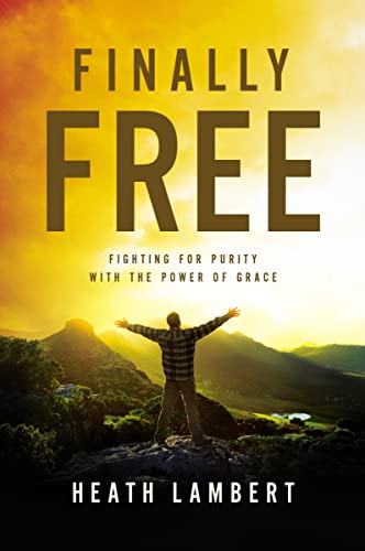 Book Cover Finally Free: Fighting for Purity with the Power of Grace