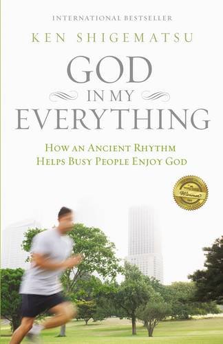 Book Cover God in My Everything: How an Ancient Rhythm Helps Busy People Enjoy God