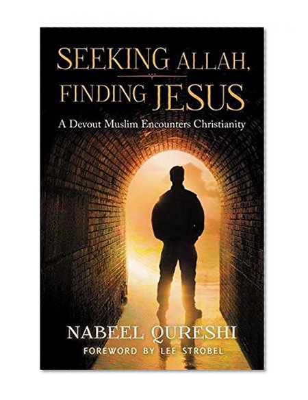 Book Cover Seeking Allah, Finding Jesus: A Devout Muslim Encounters Christianity