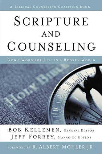 Book Cover Scripture and Counseling: God's Word for Life in a Broken World (Biblical Counseling Coalition Books)