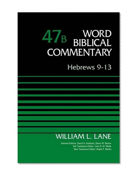 Book Cover Hebrews 9-13, Volume 47B (Word Biblical Commentary)