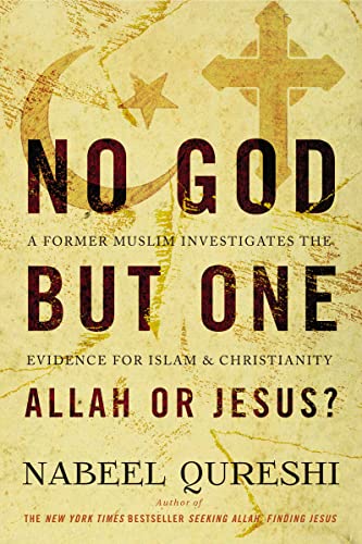 Book Cover No God but One: Allah or Jesus?: A Former Muslim Investigates the Evidence for Islam and Christianity