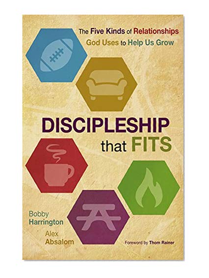 Book Cover Discipleship That Fits: The Five Kinds of Relationships God Uses to Help Us Grow