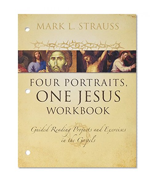Book Cover Four Portraits, One Jesus Workbook: Guided Reading Projects and Exercises in the Gospels