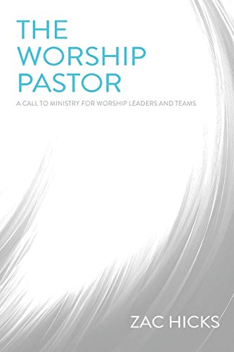 Book Cover The Worship Pastor: A Call to Ministry for Worship Leaders and Teams