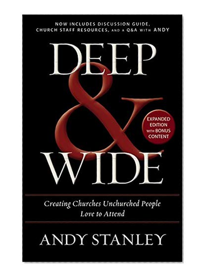 Book Cover Deep and Wide: Creating Churches Unchurched People Love to Attend