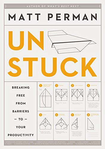 Book Cover How to Get Unstuck: Breaking Free from Barriers to Your Productivity