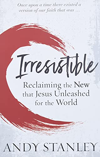 Book Cover Irresistible: Reclaiming the New that Jesus Unleashed for the World