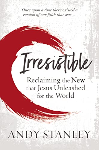 Book Cover Irresistible: Reclaiming the New that Jesus Unleashed for the World