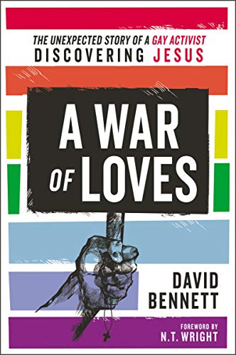 Book Cover A War of Loves: The Unexpected Story of a Gay Activist Discovering Jesus