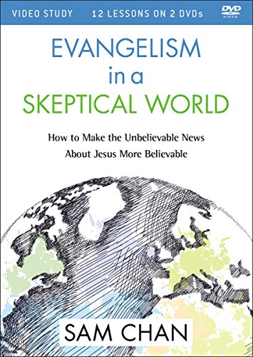 Book Cover Evangelism in a Skeptical World Video Study: How to Make the Unbelievable News about Jesus More Believable