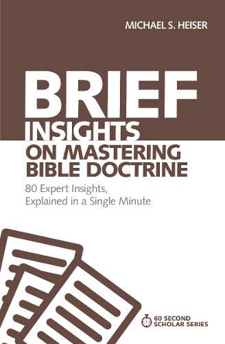 Book Cover Brief Insights on Mastering Bible Doctrine: 80 Expert Insights, Explained in a Single Minute (60-Second Scholar Series)