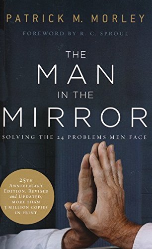 Book Cover The Man in the Mirror: Solving the 24 Problems Men Face (25th Anniversary Edtion, Revised and Updated)