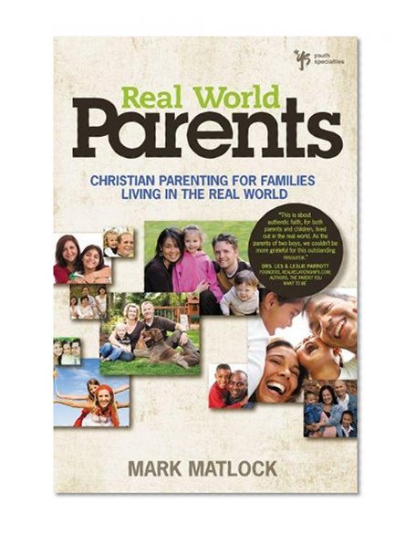 Book Cover Real World Parents: Christian Parenting for Families Living in the Real World