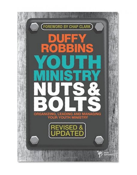 Book Cover Youth Ministry Nuts and Bolts, Revised and Updated: Organizing, Leading, and Managing Your Youth Ministry (Youth Specialties)