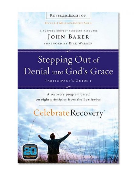 Book Cover Stepping Out of Denial into God's Grace Participant's Guide 1: A Recovery Program Based on Eight Principles from the Beatitudes (Celebrate Recovery)