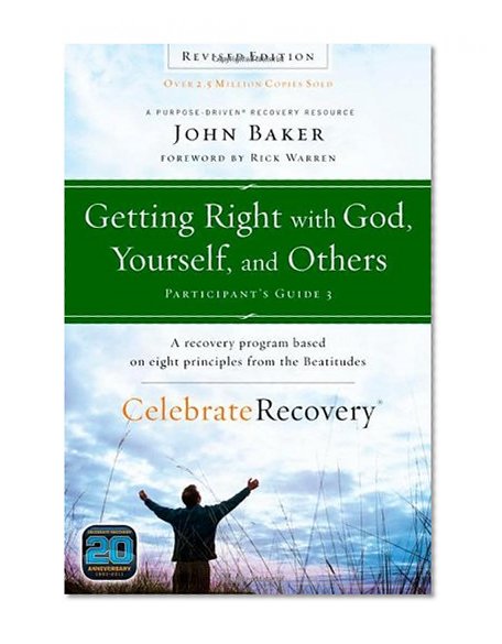 Book Cover Getting Right with God, Yourself, and Others Participant's Guide 3: A Recovery Program Based on Eight Principles from the Beatitudes (Celebrate Recovery)