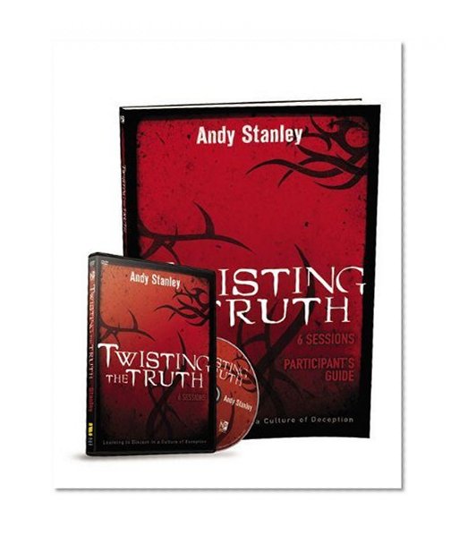 Twisting the Truth Participant's Guide with DVD: Learning to Discern in a Culture of Deception