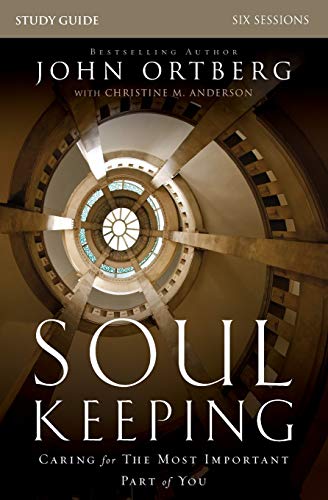 Book Cover Soul Keeping Study Guide: Caring for the Most Important Part of You
