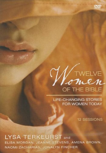 Twelve Women of the Bible: A DVD Study: Life-Changing Stories for Women Today