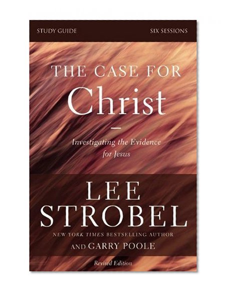 Book Cover The Case for Christ Study Guide Revised Edition: Investigating the Evidence for Jesus