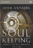 Soul Keeping Study Guide with DVD: Caring for the Most Important Part of You