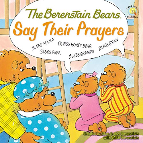 Book Cover The Berenstain Bears Say Their Prayers (Berenstain Bears/Living Lights: A Faith Story)