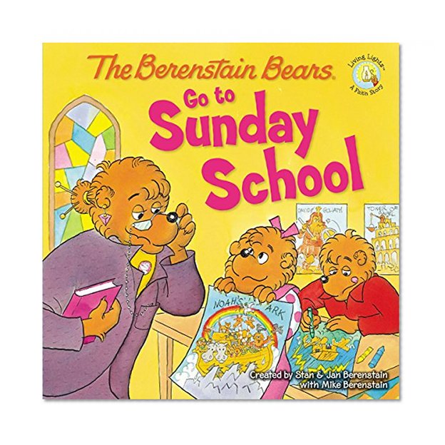 Book Cover The Berenstain Bears Go to Sunday School (Berenstain Bears/Living Lights)
