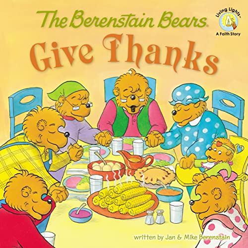 Book Cover The Berenstain Bears Give Thanks (Berenstain Bears/Living Lights)