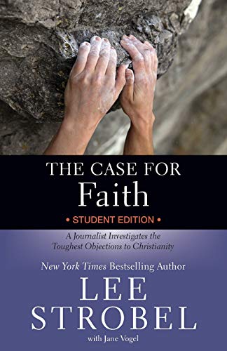 Book Cover The Case for Faith Student Edition: A Journalist Investigates the Toughest Objections to Christianity (Case for ... Series for Students)