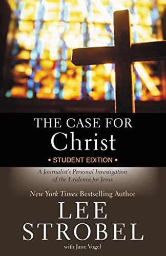 Book Cover The Case for Christ Student Edition: A Journalist's Personal Investigation of the Evidence for Jesus (Case for â€¦ Series for Students)