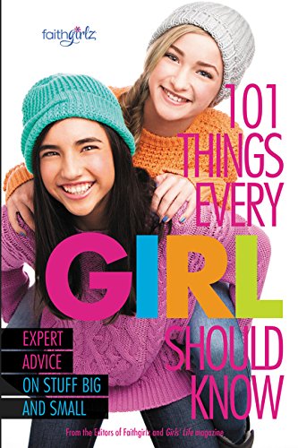 Book Cover 101 Things Every Girl Should Know: Expert Advice on Stuff Big and Small (Faithgirlz)