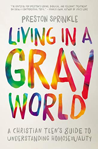 Book Cover Living in a Gray World: A Christian Teenâ€™s Guide to Understanding Homosexuality