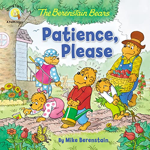Book Cover The Berenstain Bears Patience, Please (Berenstain Bears/Living Lights: A Faith Story)